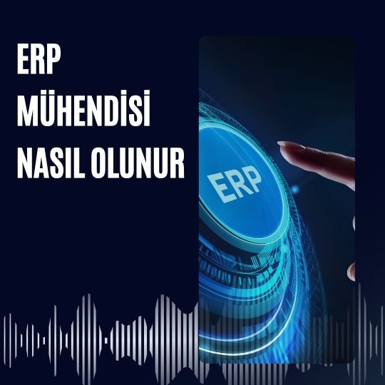 ERP Mühendisi Nasıl Olunur